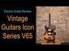 Vintage V65 ICON Vibrato Electric Guitar ~ Distressed Tobacco Sunburst